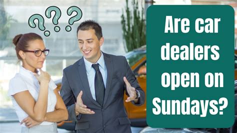 Car dealers open on sunday. Things To Know About Car dealers open on sunday. 